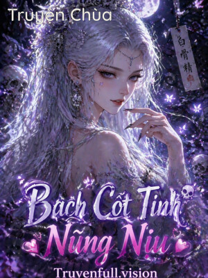 Bạch Cốt Tinh Nũng Nịu