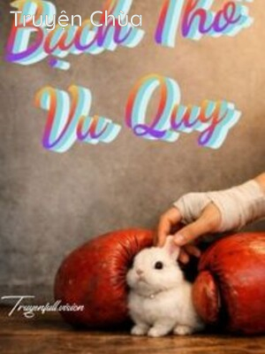 Bạch Thố Vu Quy – Mộc Phong Khinh Niên