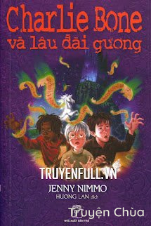 Charlie Bone 4: Charlie Bone Và Lâu Đài Gương