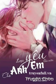 Cho Anh Được Yêu Em Lần Nữa