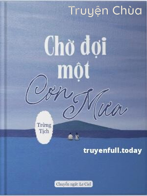 Chờ Đợi Một Cơn Mưa – Trừng Tịch