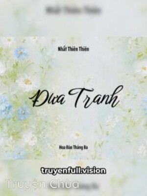 Đưa Tranh – Nhất Thiên Thiên