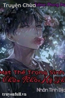 Mạt Thế Trọng Sinh Chi Chữa Khỏi Hệ Thống
