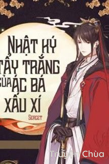 Nhật Ký ‘Tẩy Trắng’ Của Ác Bá Xấu Xí