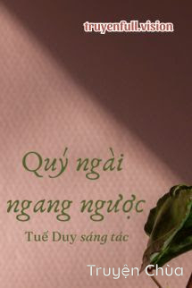Quý Ngài Ngang Ngược – Tuế Duy