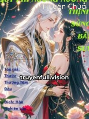 Quý Phi Nương Nương Vinh Sủng Bất Suy