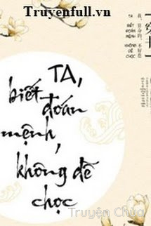 Ta, Biết Đoán Mệnh, Không Dễ Chọc