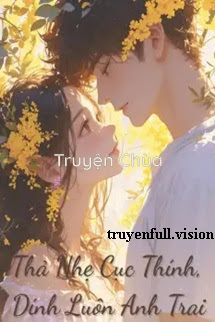 Thả Nhẹ Cục Thính, Dính Luôn Anh Trai