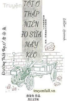 Tôi Ở Thập Niên 70 Sửa Máy Kéo