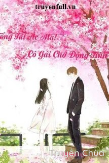 Tổng Tài Ác Ma! Cô Gái Chớ Động Tình