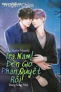 Tra Nam! Đến Giờ Phán Quyết Rồi!