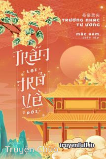 Trẫm Lại Trở Về Rồi – Trường Nhạc Tư Ương
