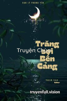 Trăng Soi Bến Cảng – Vạn Lý Phong Yên
