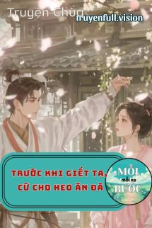 Trước Khi Giết Ta, Cứ Cho Heo Ăn Đã