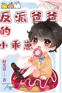 Xuyên Nhanh: Bảo Bối Nhỏ Của Ba Ba Phản Diện