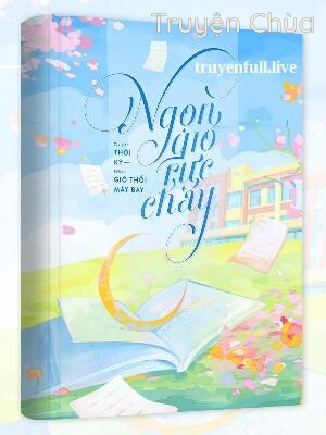Ngọn Gió Rực Cháy – Thời Kỳ